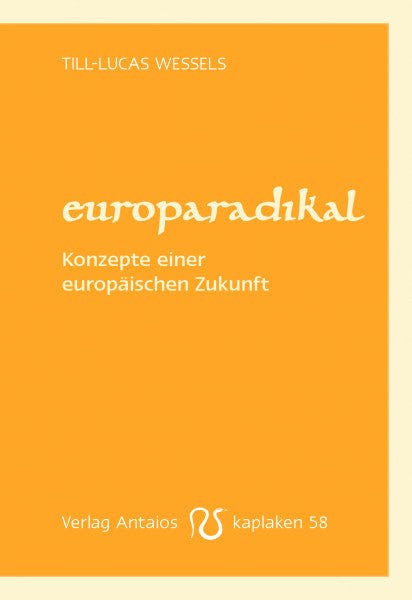 europaradikal – Konzepte einer europäischen Zukunft