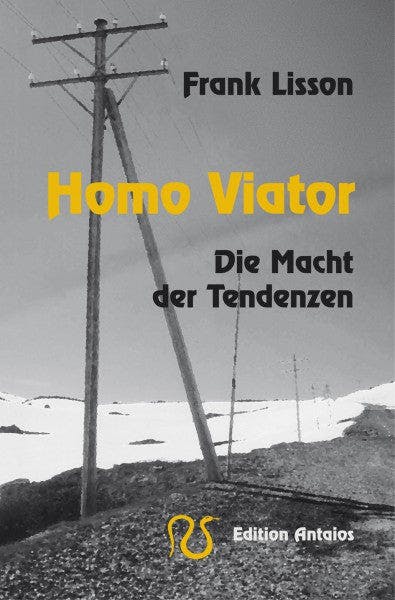 Homo Viator - Die Macht der Tendenzen