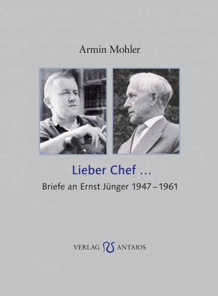Lieber Chef... Briefe an Ernst Jünger 1947-1961