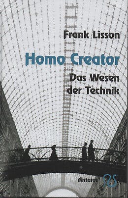 Homo Creator - Das Wesen der Technik