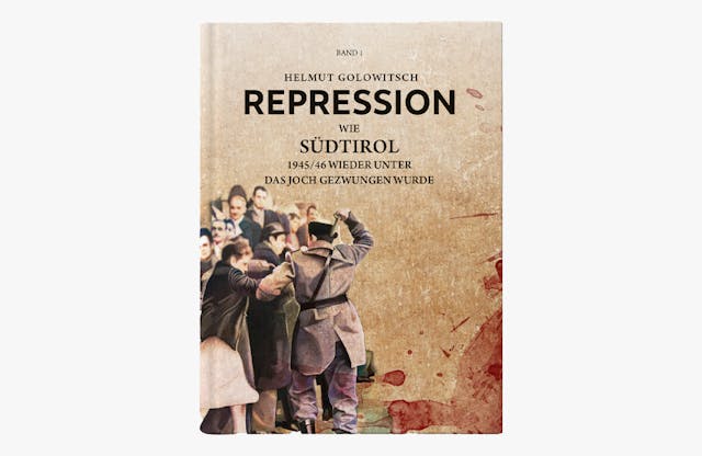 Repression - Wie Südtirol 1945/46 wieder unter das Joch gezwungen wurde
