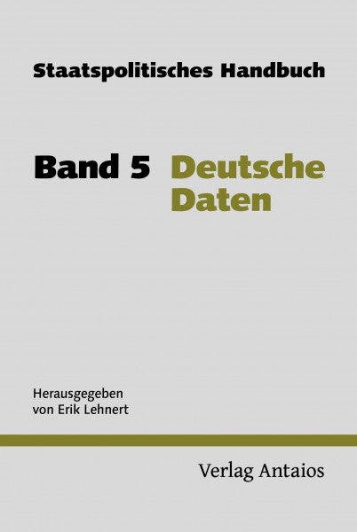 Staatspolitisches Handbuch, Band 5: Deutsche Daten